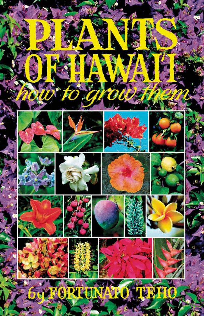 Plants of Hawaiʻi: how to grow them